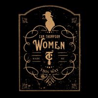 Women Made Me This Way by Cam Thompson