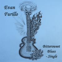 Bittersweet Blues - Single by Evan Furillo