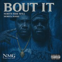 Bout It feat. Mobsta Yossie by North Side WIll