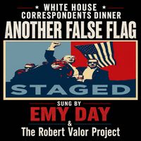 ANOTHER FALSE FLAG by EMY DAY & THE ROBERT VALOR PROJECT