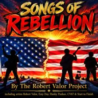 SONGS OF REBELLION by The Robert Valor Project