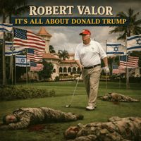 IT'S ALL ABOUT DONALD TRUMP (PROTEST SONGS) by The Robert Valor Project