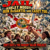 JAIL ASHLEY MOODY, RON DESANTIS AND CASEY TOO by EMY DAY & THE ROBERT VALOR PROJECT