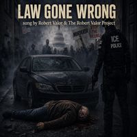 LAW GONE WRONG by ROBERT VALOR