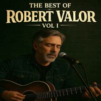 BEST OF ROBERT VALOR VOL I by The Robert Valor Project