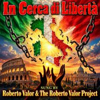 In Cerca di Liberta' by ROBERT VALOR & THE ROBERT VALOR PROJECT