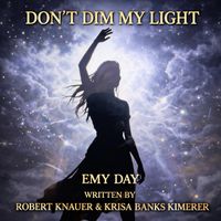 DON'T DIM MY LIGHT by Emy Day
