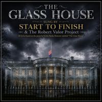 THE GLASS HOUSE by START TO FINISH & THE ROBERT VALOR PROJECT