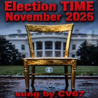 ELECTION TIME NOVEMBER 2026 by CV67 & THE ROBERT VALOR PROJECT