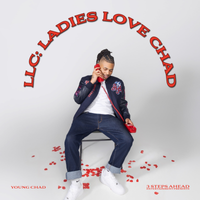 LLC: Ladies Love Chad by Young Chad