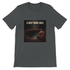 Deep Dark Hole - Unisex T-Shirt
