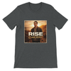 Rise Some More - Unisex T-Shirt