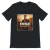 Rise Some More - Unisex T-Shirt