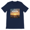 We’re Still Human - Unisex T-Shirt