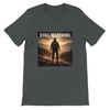 Still Marching - Unisex T-Shirt