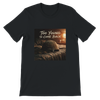 Too Young to Come Back - Unisex T-Shirt