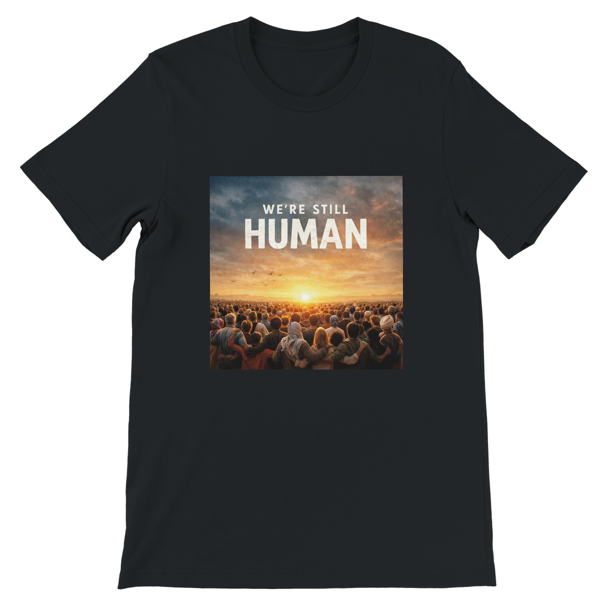 We’re Still Human - Unisex T-Shirt