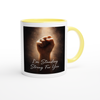 I'm Standing Strong for You - Ceramic Mug
