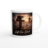 Left For Dead - Ceramic Mug