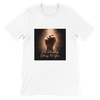 I'm Standing Strong for You - Unisex T-Shirt