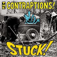 STUCK! (preview version) by The Contraptions