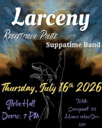 Larceny/Regretfully Polite/Suppatime Band
