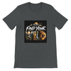 Find Your Wild - Unisex T-Shirt