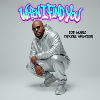 When I find you by DJD MUSIC DERREL AMBROSE