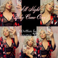 All Night (Baby Come Over) by Sinnamon XO