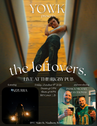YOWK PRESENTS: "the leftovers." LIVE AT THE RIGBY PUB