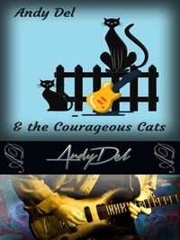 Andy Del & the Courageous Cats - - - PRIVATE PARTY