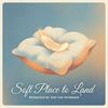 Soft Place to Land