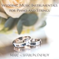 Wedding Music Instrumentals for Piano and Strings (EP) by Marc and Sharon Enfroy