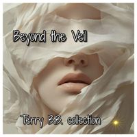 Beyond the veil by Terry B.B.