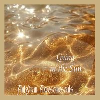 Living in the Sun by Ankyran Awesomesouls