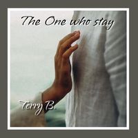 The One who stays by Terry B.B.