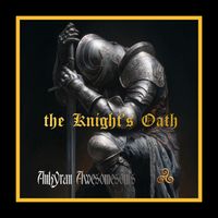 The Knight 's Oath by Ankyran Awesomesouls