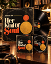 Her Kind Of Soul - Special Edition Vinyl 