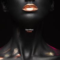 SANCTIFIED by Fused