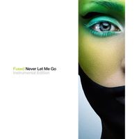 Never Let Me Go (Instrumental Edition) by FUSED