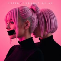 Thought Crime by Fused