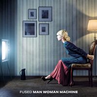 Man Woman Machine by FUSED