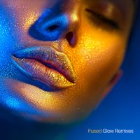 Glow (Remixes) by FUSED