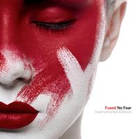 No Fear (Instrumental Edition) by FUSED