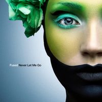 NEVER LET ME GO by Fused