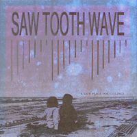A Safe Place for Feelings by Saw Tooth Wave