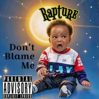 Don't Blame Me by Rapture
