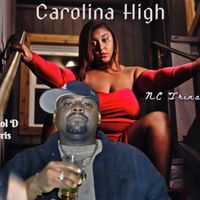 Carolina High by Cool D Chris/Feat: NC Trina