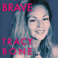 Brave by Tracy Bone