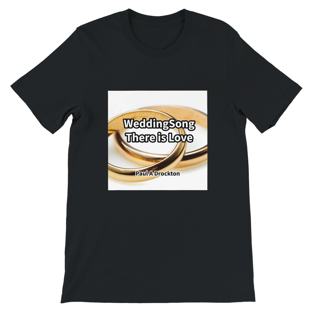 Wedding Song-There is Love - Unisex T-Shirt